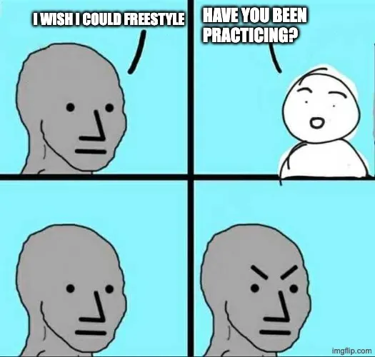 Four-panel NPC meme: 'I wish I could freestyle' — 'Have you been practicing?' — the NPC gets visibly annoyed